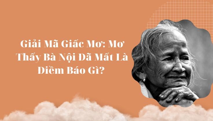 Kinh nghiệm chọn số theo giấc mơ thấy bà nội