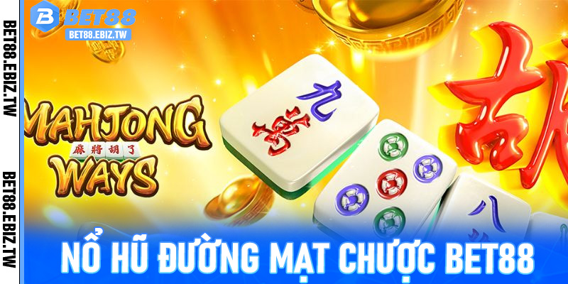 Khám Phá Trò Chơi Nổ Hũ Đường Mạt Chược Đỉnh Cao Tại Bet88